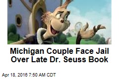 Michigan Couple Face Jail Time for Late Dr. Seuss Book