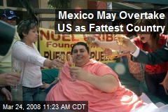 Mexico May Overtake US as Fattest Country
