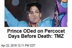 Prince ODed on Percocet Days Before Death: TMZ
