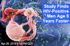 Study Finds HIV-Positive Men Age 5 Years Faster