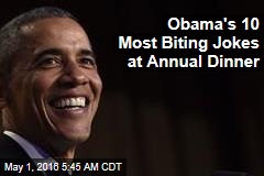 Obama&#39;s 10 Most Biting Jokes at Annual Dinner