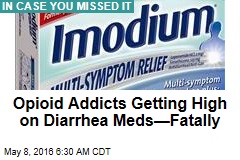 Opioid Addicts Getting High on Diarrhea Meds&mdash;Fatally