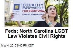 Feds: North Carolina LGBT Law Violates Civil Rights