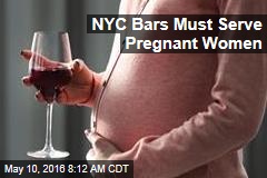 NYC Bars Must Serve Pregnant Women