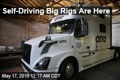 Self-Driving Big Rigs Are Here