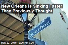 New Orleans Is Sinking Faster Than Previously Thought