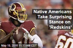 Native Americans Take Surprising Stance on &#39;Redskins&#39;