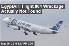 EgyptAir: Flight 804 Wreckage Actually Not Found