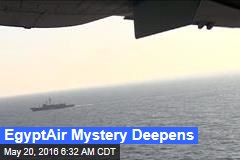 EgyptAir Mystery Deepens