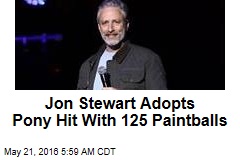 Jon Stewart Adopts Pony Hit With 125 Paintballs