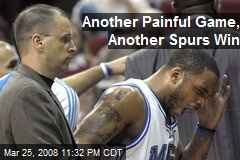 Another Painful Game, Another Spurs Win