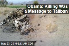 Obama: Killing Was a Message to Taliban