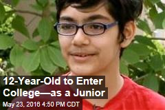 12-Year-Old to Enter College&mdash;as a Junior