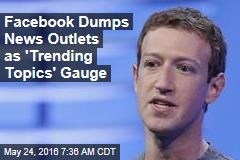 Facebook Dumps News Outlets as &#39;Trending Topics&#39; Gauge