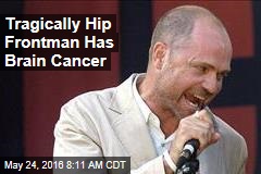 Tragically Hip Frontman Has Brain Cancer