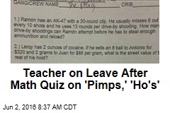 Teacher on Leave After Math Quiz on &#39;Pimps,&#39; &#39;Ho&#39;s,&#39; Drugs