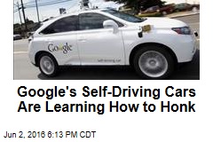Google&#39;s Self-Driving Cars Are Learning How to Honk