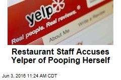 Restaurant Staff Accuses Yelper of Pooping Herself
