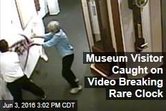 Museum Visitor Caught on Video Breaking Rare Clock