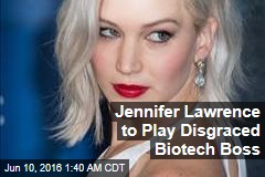 Jennifer Lawrence to Play Disgraced Biotech Boss