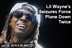 Lil Wayne&#39;s Seizures Force Plane Down Twice