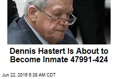 Dennis Hastert Is About to Become Inmate 47991-424