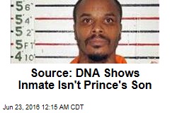 Source: DNA Shows Inmate Isn&#39;t Prince&#39;s Son