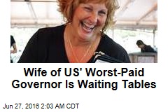 Wife of US&#39; Worst-Paid Governor Is Waiting Tables