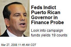 Feds Indict Puerto Rican Governor in Finance Probe