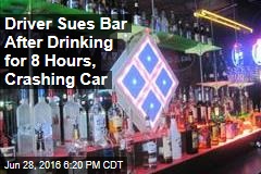 Driver Sues Bar After Drinking for 8 Hours, Crashing Car