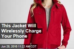 This Jacket Will Wirelessly Charge Your Phone