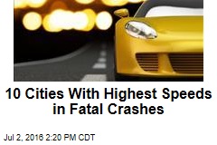 10 Cities With Highest Speeds in Fatal Crashes