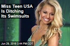Miss Teen USA Is Ditching Its Swimsuits