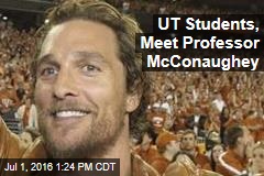 UT Students, Meet Professor McConaughey