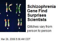 Schizophrenia Gene Find Surprises Scientists