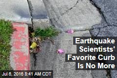 Earthquake Scientists&#39; Favorite Curb Is No More