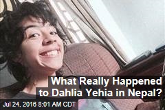 What Really Happened to Dahlia Yehia in Nepal?