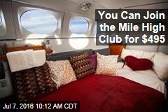 You Can Join the Mile High Club for $495
