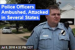 Police Officers Ambushed, Attacked in Several States