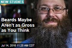 Beards Maybe Aren&#39;t as Gross as You Think