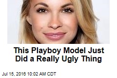 This Playboy Model Just Did a Really Ugly Thing