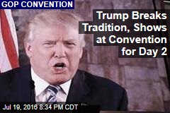 Trump Breaks Tradition, Shows at Convention for Day 2
