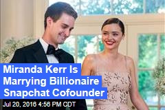 Miranda Kerr Is Marrying Billionaire Snapchat Cofounder