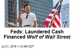 Feds: Laundered Cash Financed Wolf of Wall St.