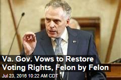 Va. Gov. Vows To Restore Voting Rights, Felon by Felon