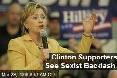 Clinton Supporters See Sexist Backlash