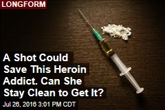 A Shot Could Save This Heroin Addict. Can She Stay Clean to Get It?