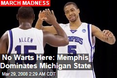 No Warts Here: Memphis Dominates Michigan State