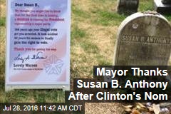 Mayor Thanks Susan B. Anthony After Clinton&#39;s Nom