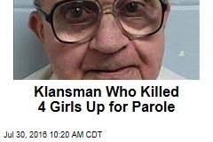 Klansman Who Killed 4 Girls Up for Parole